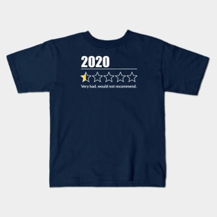 2020 Review: Very Bad, Would Not Recommend Kids T-Shirt